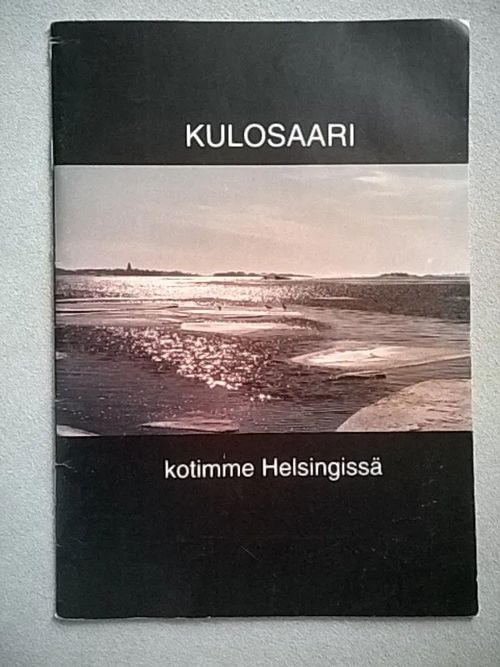 Kulosaari : kotimme Helsingissä - Broas Patricia (toim.) | Helsingin Antikvariaatti | Osta Antikvaarista - Kirjakauppa verkossa