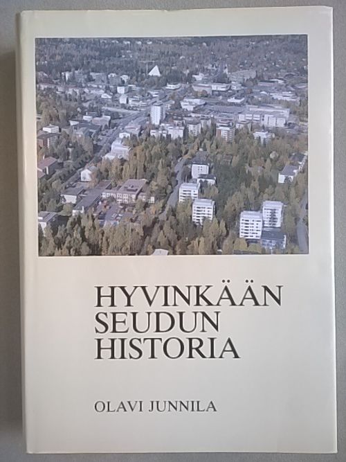 Hyvinkään seudun historia [  Sisältää myös: Donner Joakim: Hyvinkään geologia ] - Junnila Olavi | Helsingin Antikvariaatti | Osta Antikvaarista - Kirjakauppa verkossa