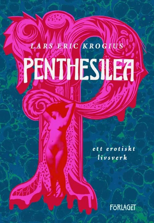 Penthesilea : ett erotiskt livsverk - Krogius Lars Eric | Helsingin Antikvariaatti | Osta Antikvaarista - Kirjakauppa verkossa