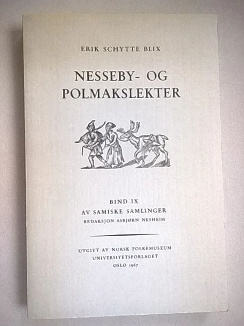 Nesseby- og Polmakslekter [ Norjan saamelaisia sukuja, myös Suomesta mm. Aikio Magga Halonen Laiti Vuolab jne.] - Blix Erik Schytte | Helsingin Antikvariaatti | Osta Antikvaarista - Kirjakauppa verkossa