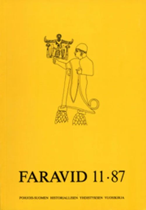 Faravid 11/87 Pohjois-Suomen historiallisen yhdistyksen vuosikirja [Sis. mm. Satokangas: Linja-autoliikenteen alkutaival Oulun seudulla + Aittola: Suomen laestadiolaislehdistön synty- ja alkuvaiheet vuosina 1879-1920 + Kyösti Julku: Pisalta Korpilammelle + Kyösti Julku: Stolbovan rauhan vuonna 1617 raja nykyiseltä valtakunnanrajalta Suolammelle + Kyösti Julku: Majuri Peter Schnitlerin Kvenland ] | Helsingin Antikvariaatti | Osta Antikvaarista - Kirjakauppa verkossa