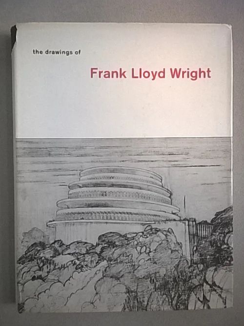 The Drawings of Frank Lloyd Wright - Drexler Arthur - Wright Frank Lloyd | Helsingin Antikvariaatti | Osta Antikvaarista - Kirjakauppa verkossa