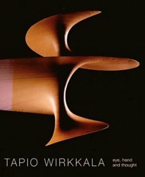 Tapio Wirkkala : eye, hand and thought - Aav Marianne (toim./editor) | Helsingin Antikvariaatti | Osta Antikvaarista - Kirjakauppa verkossa