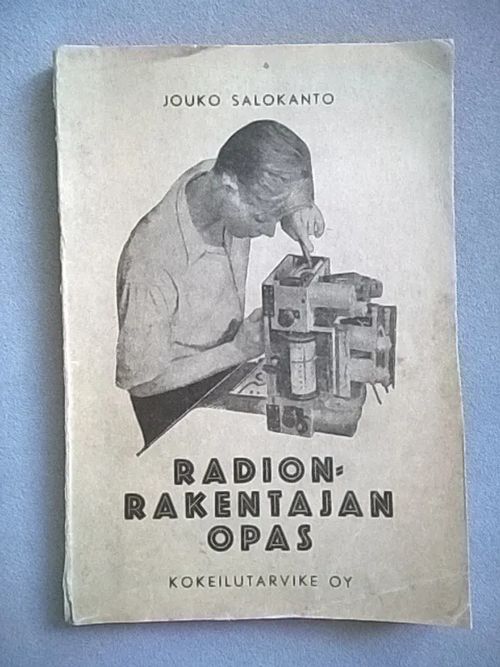 Radionrakentajan opas : radiolaitteiden rakennusohjeita radionharrastajille - Salokanto Jouko | Helsingin Antikvariaatti | Osta Antikvaarista - Kirjakauppa verkossa