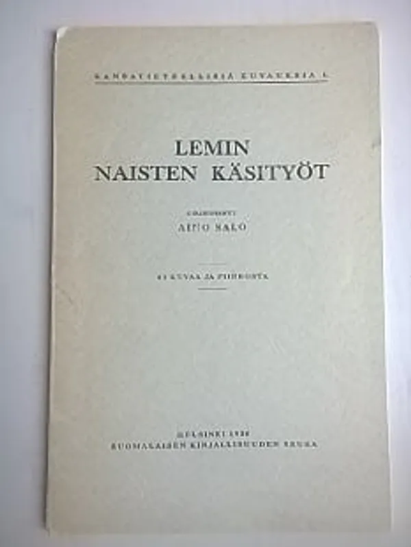 Lemin naisten käsityöt - Kansatieteellisiä kuvauksia I. - Salo Aino | Helsingin Antikvariaatti | Osta Antikvaarista - Kirjakauppa verkossa