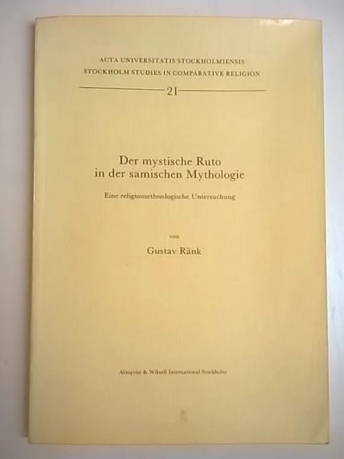 Der mystische Ruto in der samischen Mythologie - Eine religionsethnologische Untersuchung - Ränk Gustav | Helsingin Antikvariaatti | Osta Antikvaarista - Kirjakauppa verkossa