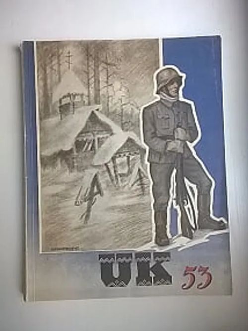 Upseerikoulu 53, 1941-1942 - UK 53 - Virtaranta Pertti - ym. (toim.) | Helsingin Antikvariaatti | Osta Antikvaarista - Kirjakauppa verkossa