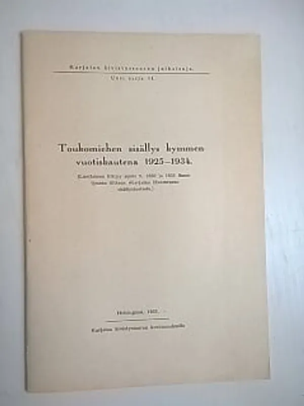 Toukomiehen sisällys kymmenvuotiskautena 1925-1934. Luetteloon liittyy myös v. 1930 ja 1931 ilmestyneen liitteen | Helsingin Antikvariaatti | Osta Antikvaarista - Kirjakauppa verkossa