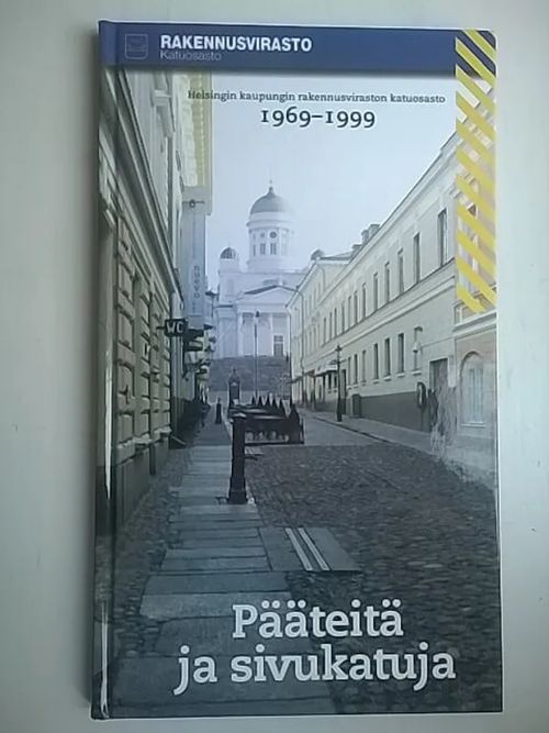 Pääteitä ja sivukatuja : Helsingin kaupungin rakennusviraston katuosasto 1969-1999 - Lehikoinen Heikki | Helsingin Antikvariaatti | Osta Antikvaarista - Kirjakauppa verkossa