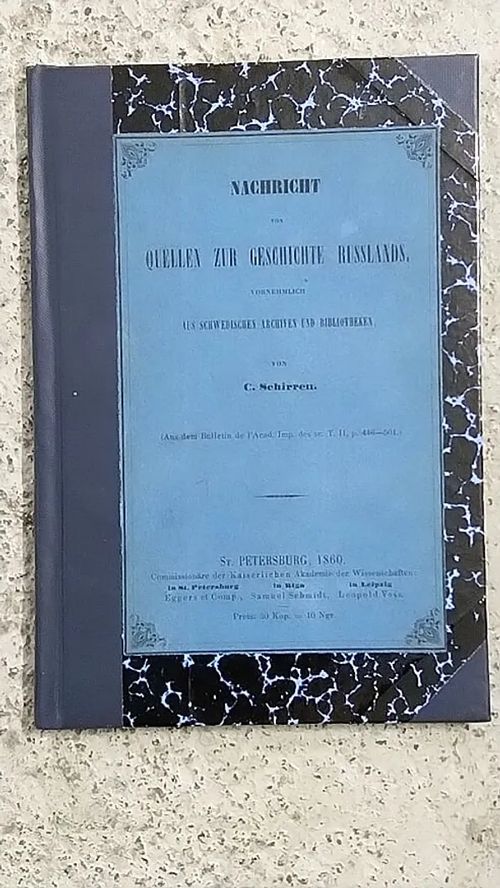 Nachricht von Quellen zur Geschichte Russlands : Vornehmllich aus schwedischen Archiven und Biblliotheken Von C. Schirren - Schirren Carl | Helsingin Antikvariaatti | Osta Antikvaarista - Kirjakauppa verkossa