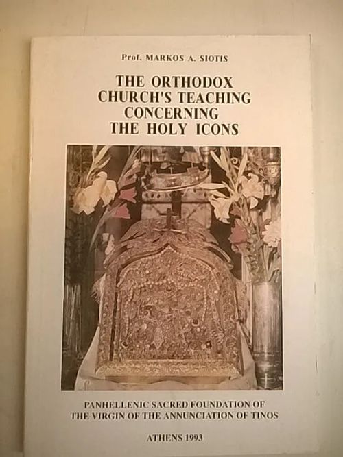 The orthodox church's teaching concerning the holy icons [ ikonit ] - Siotis Markos A. | Helsingin Antikvariaatti | Osta Antikvaarista - Kirjakauppa verkossa