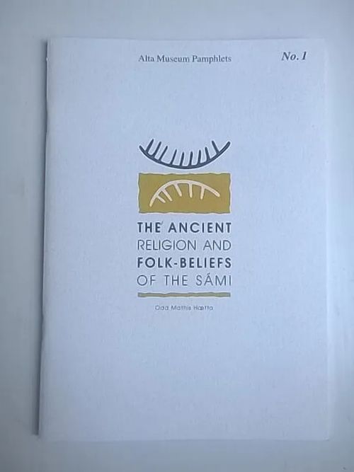 The ancient religion and folk-beliefs of the Sámi - Haetta Odd Mathis | Helsingin Antikvariaatti | Osta Antikvaarista - Kirjakauppa verkossa