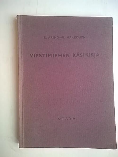Viestimiehen käsikirja - Arimo R. - Makkonen V. | Helsingin Antikvariaatti | Osta Antikvaarista - Kirjakauppa verkossa