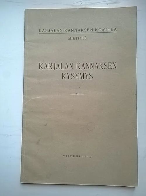 Karjalan kannaksen kysymys : mietintö / Karjalan kannaksen komitea | Helsingin Antikvariaatti | Osta Antikvaarista - Kirjakauppa verkossa