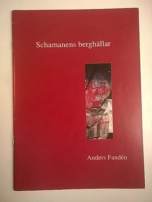 Schamanens berghällar : nya tolkningsperspektiv på den norrländska hällristnings- och hällmålningstraditionen - Fandén Anders | Helsingin Antikvariaatti | Osta Antikvaarista - Kirjakauppa verkossa