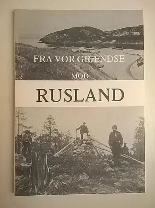 Fra vor graendse mod Rusland - Wessel A. B. | Helsingin Antikvariaatti | Osta Antikvaarista - Kirjakauppa verkossa