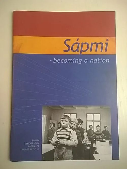Sapmi : becoming a nation : the emergency of a Sami national community | Helsingin Antikvariaatti | Osta Antikvaarista - Kirjakauppa verkossa