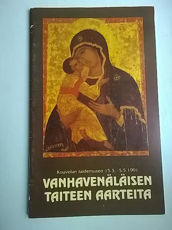 Vanhavenäläisen taiteen aarteita : ikonimaalauksia, veistoksia ja kirkkotekstiilejä Vologdasta : Kouvolan taidemuseo 15.3.-5.5.1991 [ Ikonit ] - Zolotova Natalia - Petrova Tatjana - Jääskinen Aune | Helsingin Antikvariaatti | Osta Antikvaarista - Kirjakauppa verkossa