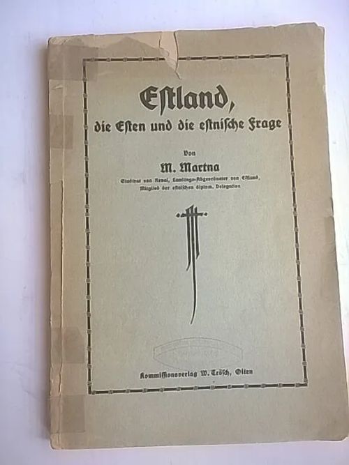 Estland, die Esten und die estnische Frage - Martna Mihkel | Helsingin Antikvariaatti | Osta Antikvaarista - Kirjakauppa verkossa