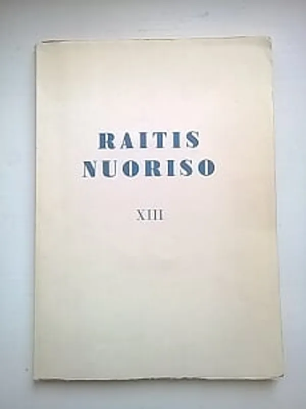 Raitis nuoriso XIII [mm: Kaarlo Merikoski: Rajakarjalaisessa alkeiskoulussa 1870-luvulla + Tuulikki Nurmi: Uudenkirkon alttarikaappi ] - Hanhisalo Lempi (toim.) | Helsingin Antikvariaatti | Osta Antikvaarista - Kirjakauppa verkossa