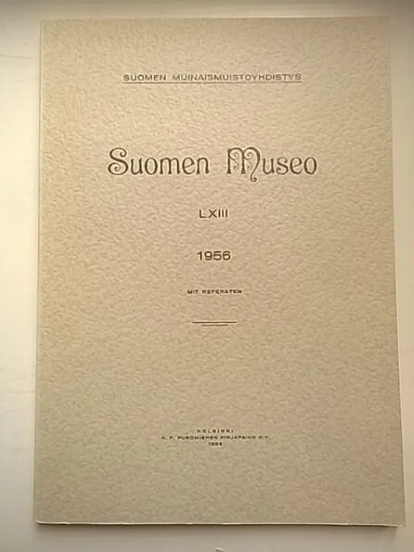 Suomen museo LXIII 1956 [mm: Aarne Kopisto: Kurikan Tuiskulan löytö + Hulda Kontturi: Lauantairöijy + Hertta Tirranen: Hugo von Heideman, Urajärven säveltäjäromantikko ] | Helsingin Antikvariaatti | Osta Antikvaarista - Kirjakauppa verkossa