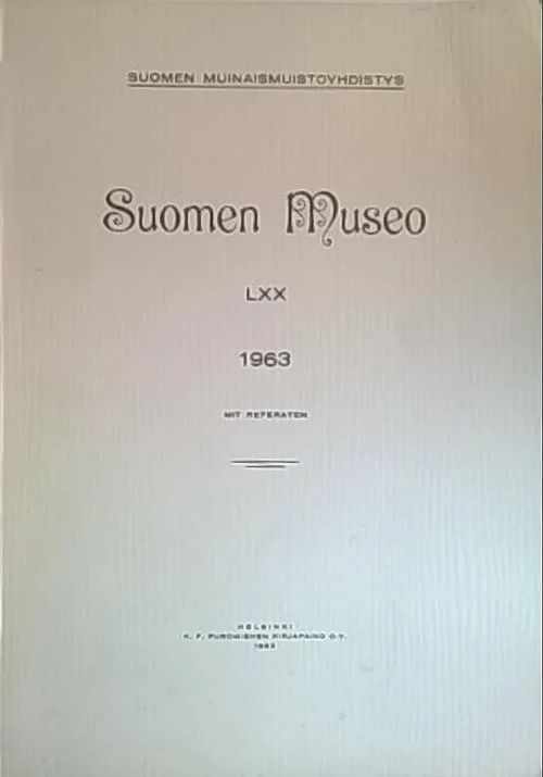 Suomen museo LXX 1963 [mm: Gunlög Anderson: Boatgraves in Finland + Reino J. Palmroth: Karkun vanhan kirkon rakennusvaiheet + Unto Salo: Länsi-Satakunnan saksankivet ] | Helsingin Antikvariaatti | Osta Antikvaarista - Kirjakauppa verkossa