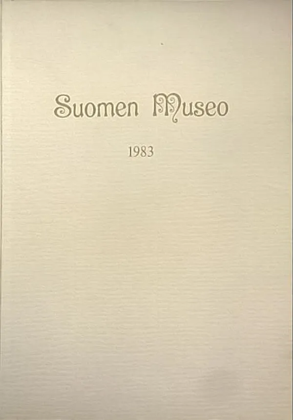 Suomen museo 1983 (mm: Marja Mäkelä: Suomalaisten Voltaire-tuolien historia + Liisa Salminen-Anttila: Onnittelutaulun värit ja motiivit + Juha Janhunen: Sakari Pälsi, Collector of Arctic Art + Ildikó Lehtinen: Perinteisen pukeutumisen asema Transsilvanian unkarilaiskylässä ] | Helsingin Antikvariaatti | Osta Antikvaarista - Kirjakauppa verkossa