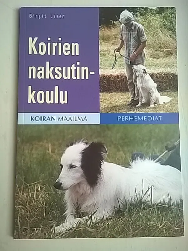 Koirien naksutinkoulu [ Koiran maailma ] - Laser Birgit | Helsingin Antikvariaatti | Osta Antikvaarista - Kirjakauppa verkossa