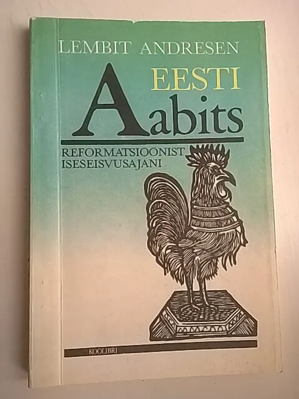 Eesti aabits reformatsioonist iseseisvusajani [ Viron aapisen historia ] - Andersen Lembit | Helsingin Antikvariaatti | Osta Antikvaarista - Kirjakauppa verkossa