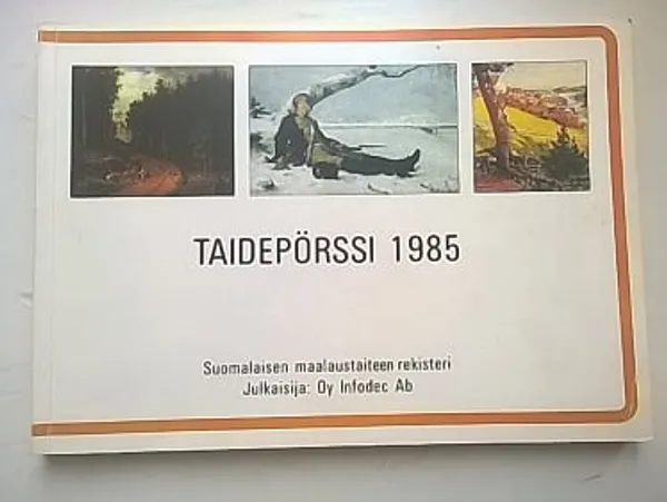 Taidepörssi 1985 : suomalaisen maalaustaiteen rekisteri | Helsingin Antikvariaatti | Osta Antikvaarista - Kirjakauppa verkossa