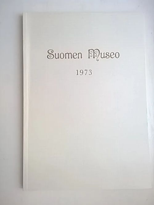 Suomen museo 1973 [ mm: Leena Tomanterä: Köyliön Kjuloholmin haudan A 5 miekka + Pekka Sarvas: Kuvasormusryhmä 1500-luvun lopulta + Raision Mahittulan kalmiston ruumishauta n:o 2 + Kirkkolaivojen restaurointikysymyksiä. Eurajoen Irjanteen laiva + Mauno Jokipii: Kokemäenkartano satakuntalaisten rakennettavana + Lars Pettersson: Carl Axel Nordman ] | Helsingin Antikvariaatti | Osta Antikvaarista - Kirjakauppa verkossa