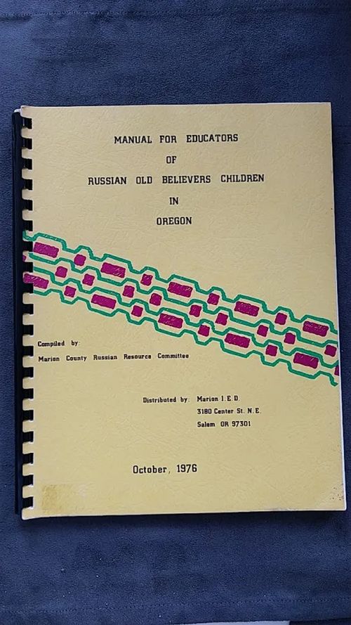 Manual for Educators of Russian Old Believers in Oregon | Helsingin Antikvariaatti | Osta Antikvaarista - Kirjakauppa verkossa