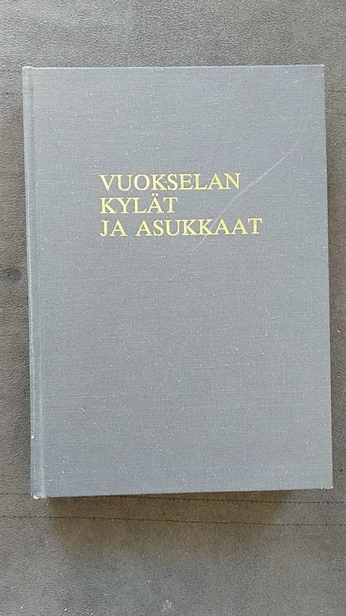 Vuokselan kylät ja asukkaat : kirja Vuokselan asukkaista vuonna 1944 ja kuvaukset heidän asuinpaikoistaan - Juvonen Veikko (toim.) | Helsingin Antikvariaatti | Osta Antikvaarista - Kirjakauppa verkossa