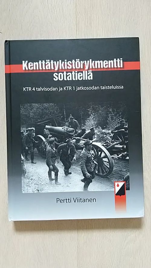 Kenttätykistörykmentti sotatiellä : KTR 4 talvisodan ja KTR 1 jatkosodan taisteluissa - Viitanen Pertti | Helsingin Antikvariaatti | Osta Antikvaarista - Kirjakauppa verkossa