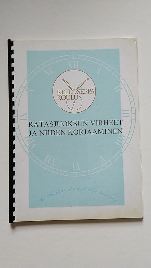 Ratasjuoksun virheet ja niiden korjaaminen + Jousikotelon kunnostus [ Heilurikellot Kelloseppäkoulu ] - Koivisto Leo | Helsingin Antikvariaatti | Osta Antikvaarista - Kirjakauppa verkossa