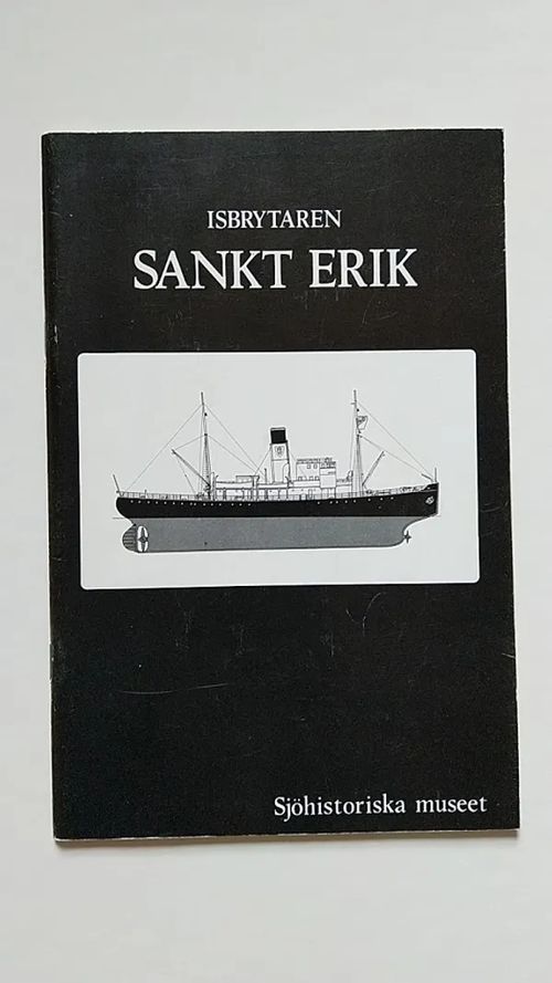 Isbrytaren Sankt Erik - Isbrytare, museifartyg - Kvarning Lars-Åke | Helsingin Antikvariaatti | Osta Antikvaarista - Kirjakauppa verkossa