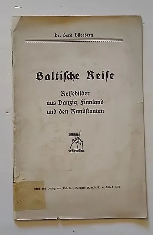 Baltische Reise. Reisebilder aus Danzig, Finnland und den Randstaaten - Düesberg Gerd | Helsingin Antikvariaatti | Osta Antikvaarista - Kirjakauppa verkossa