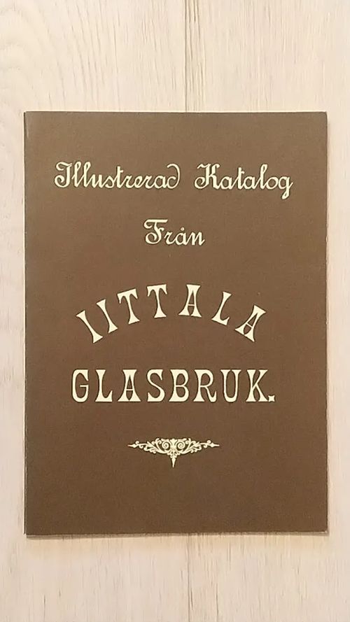 Hintaluettelo Iittalan lasitehtaasta perhe lasien y.m. yli v. 1892 - Illustrerad Katalog från Iittala Glasbruk | Helsingin Antikvariaatti | Osta Antikvaarista - Kirjakauppa verkossa