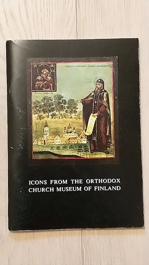 Icons from the Orthodox Church Museum of Finland - Thomenius Kristina - Seppälä Hilkka | Helsingin Antikvariaatti | Osta Antikvaarista - Kirjakauppa verkossa