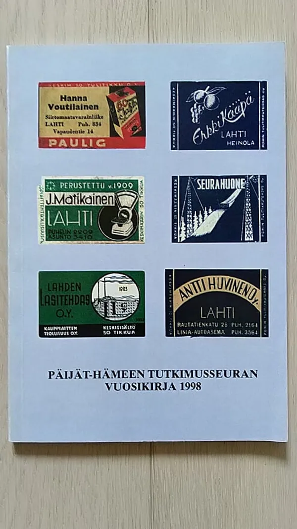 Päijät-Hämeen tutkimusseuran vuosikirja 1998 [mm: Tulitikkuja Lahdesta ja muualta + Lapin Sysmä syvä, Päijät-Hämeen Lappi-nimet +Rautasänkyjä Lahdesta + Fredrik Pihlflyckt, Kärkölän pitäjänsuutarin pojasta Helsingin kaupunginkirurgiksi ] | Helsingin Antikvariaatti | Osta Antikvaarista - Kirjakauppa verkossa