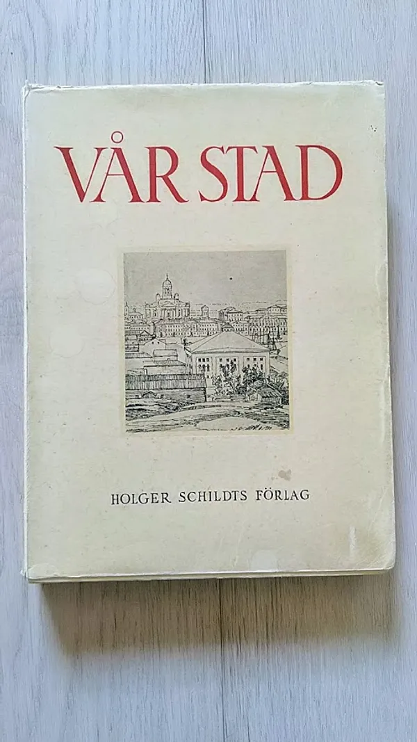 Vår stad : en bok om Helsingfors - Hirn Yrjö - Ekelund Hilding - Nordman C. A. - Schultén Marius af (red./toim.) | Helsingin Antikvariaatti | Osta Antikvaarista - Kirjakauppa verkossa