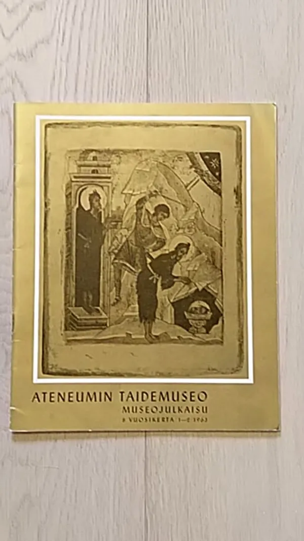 Ateneumin taidemuseo Museojulkaisu 1963/1-2 [ mm: Bertel Hintze: Gamla ikonmålningar till konstmuseet i Ateneum + Aune Lindström: Kaksi Elias Martinin maalausta Antellin kokoelmissa ] | Helsingin Antikvariaatti | Osta Antikvaarista - Kirjakauppa verkossa