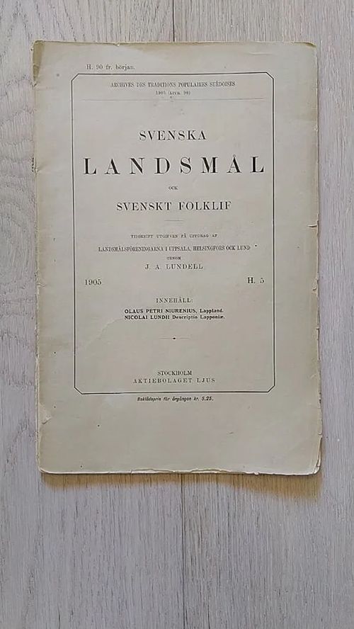 Svenska landsmål ock svenskt folklif 1905, H. 5 [ sis: Olaus Petri Niurenius: Lappland, eller beskrivning över den nordiska trakt, som lapparne bebo i de avlägsnaste delarne af Skandinavien eller Sverge + Nicolai Lundii Lappi: Descriptio Lapponiae ] | Helsingin Antikvariaatti | Osta Antikvaarista - Kirjakauppa verkossa