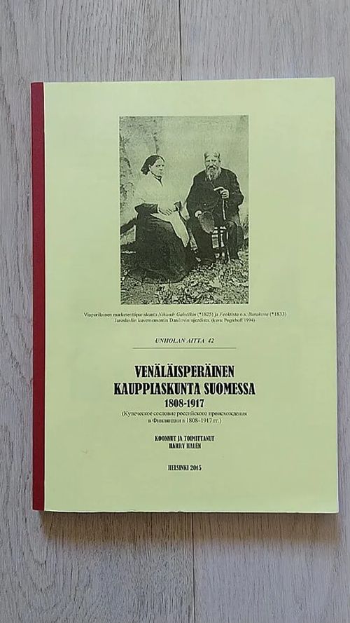 Venäläisperäinen kauppiaskunta Suomessa [ Unholan aitta 42 Menneen maailman muistoja] - Halén Harry | Helsingin Antikvariaatti | Osta Antikvaarista - Kirjakauppa verkossa