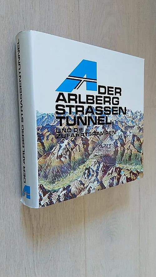 Der Arlberg Strassentunnel und die Zufahrtsrampen - Baudokumentation - Vilanek Johann | Helsingin Antikvariaatti | Osta Antikvaarista - Kirjakauppa verkossa