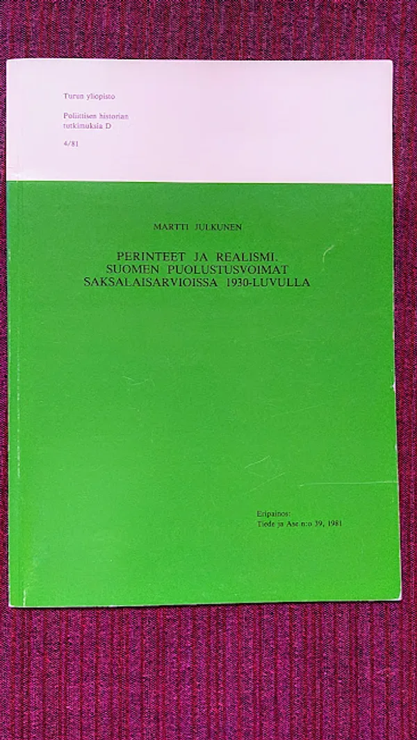 Perinteet ja realismi. : Suomen puolustusvoimat saksalaisarvioissa 1930-luvulla - Julkunen Martti | Helsingin Antikvariaatti | Osta Antikvaarista - Kirjakauppa verkossa