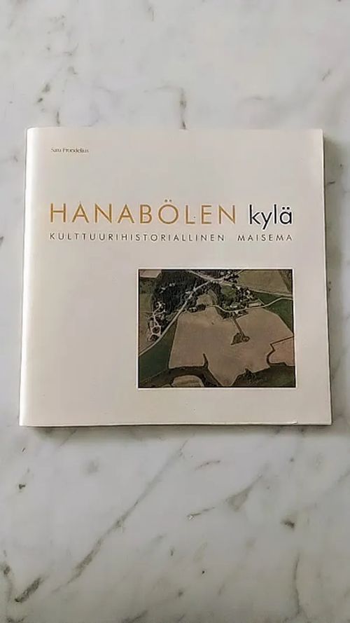 Hanabölen kylä : kulttuurihistorlallinen maisema [ Vantaa ] - Frondelius Satu | Helsingin Antikvariaatti | Osta Antikvaarista - Kirjakauppa verkossa