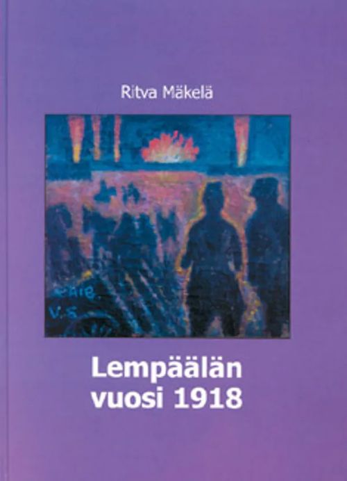 Lempäälän vuosi 1918 - Mäkelä Ritva | Antikvariaatti Taide ja kirja | Osta Antikvaarista - Kirjakauppa verkossa