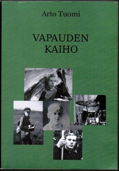 Vapauden kaiho - Tuomi Arto | Antikvariaatti Taide ja kirja | Osta Antikvaarista - Kirjakauppa verkossa