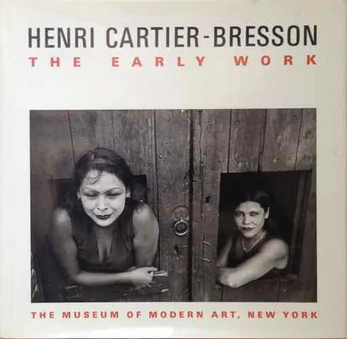 Henri Cartier-Bresson: The Early Years - Galassi Peter - Cartier-Bresson Henri | Antikvariaatti Taide ja kirja | Osta Antikvaarista - Kirjakauppa verkossa